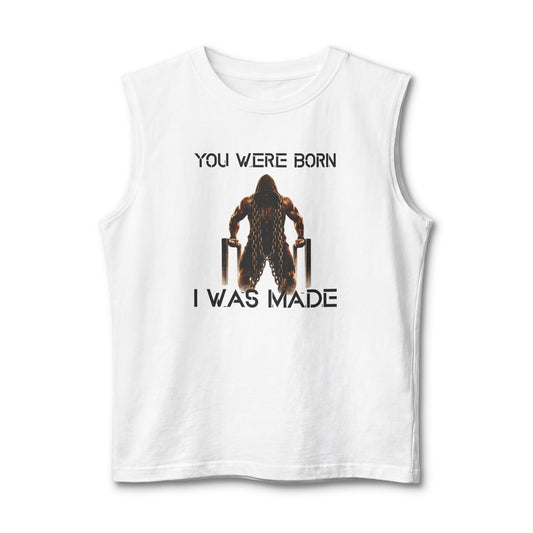 You Were Born I Was Made Muscle Tank — Hardcore Gym Streetwear
